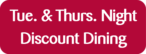 Tuesday and Thursday Night Discount Dining
