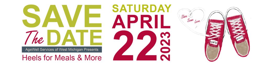 Save the Date - AgeWell Services of West Michigan presents Heels for Meals & More on Saturday, April 22, 2023