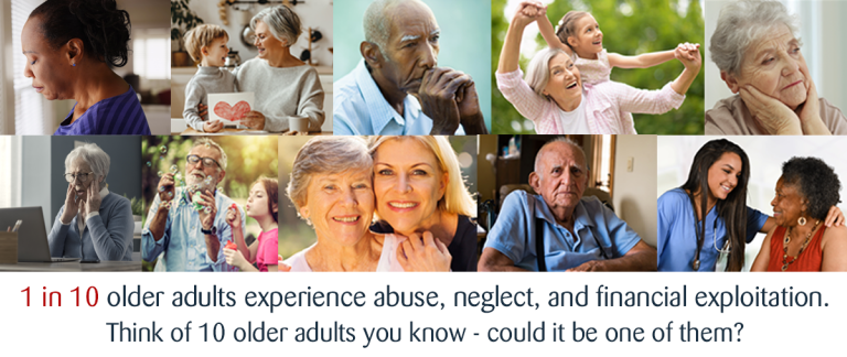 1 in 10 older adults experience abuse, neglect, & financial exploitation